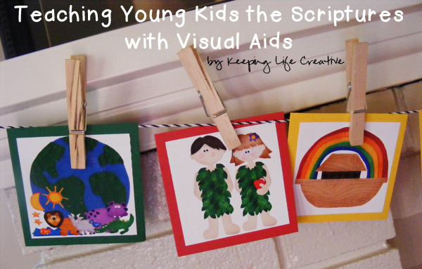 Teaching Young Kids the Scriptures by Keeping Life Creative